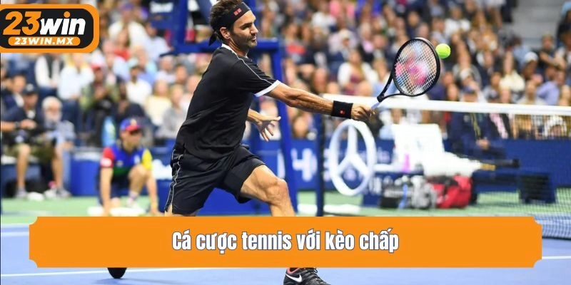 Cá cược tennis với kèo chấp