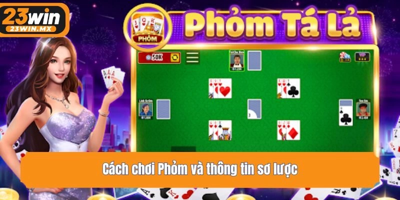 Cách chơi Phỏm và thông tin sơ lược