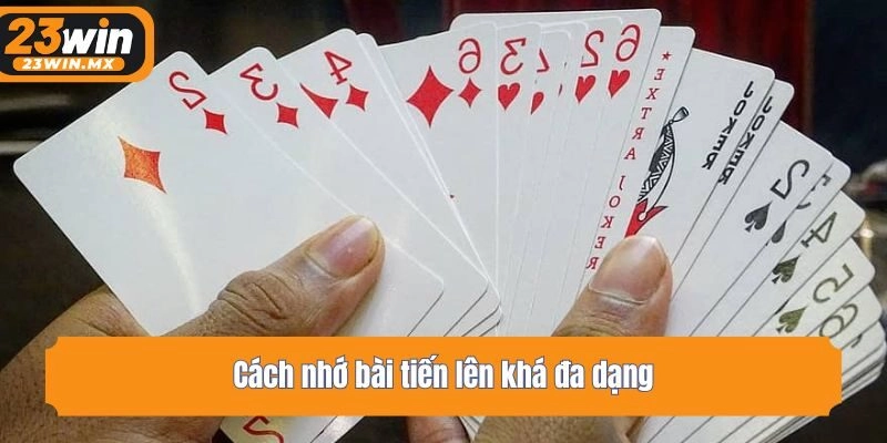 Cách nhớ bài tiến lên khá đa dạng