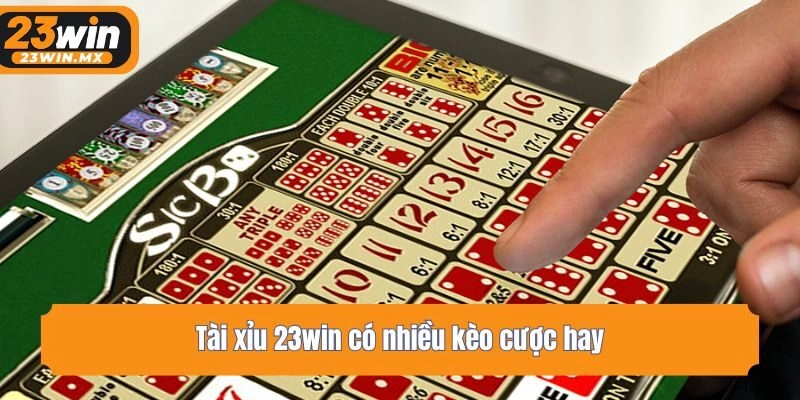Tài xỉu 23win có nhiều kèo cược hay