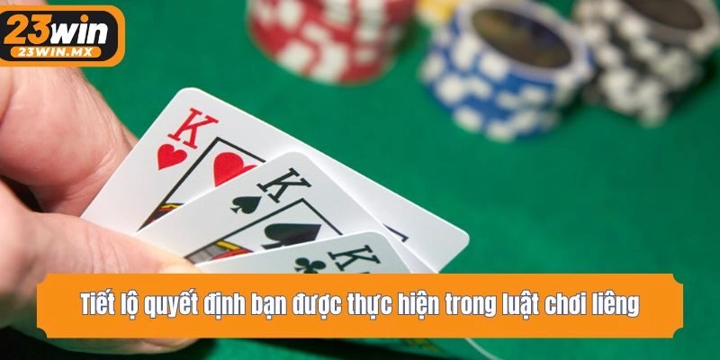 Tiết lộ quyết định bạn được thực hiện trong luật chơi liêng